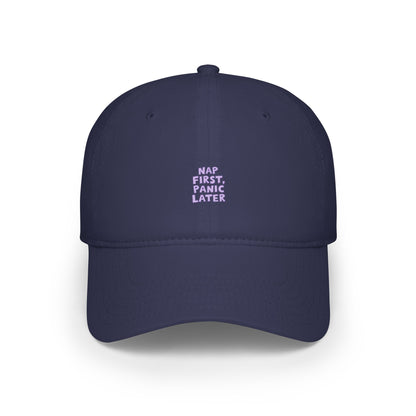 Nap First Panic Later Baseball Hat