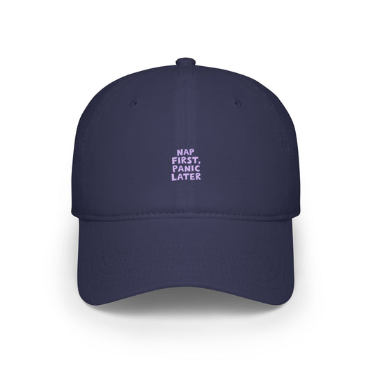 Nap First Panic Later Baseball Hat