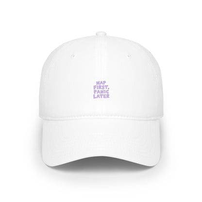 Nap First Panic Later Baseball Hat