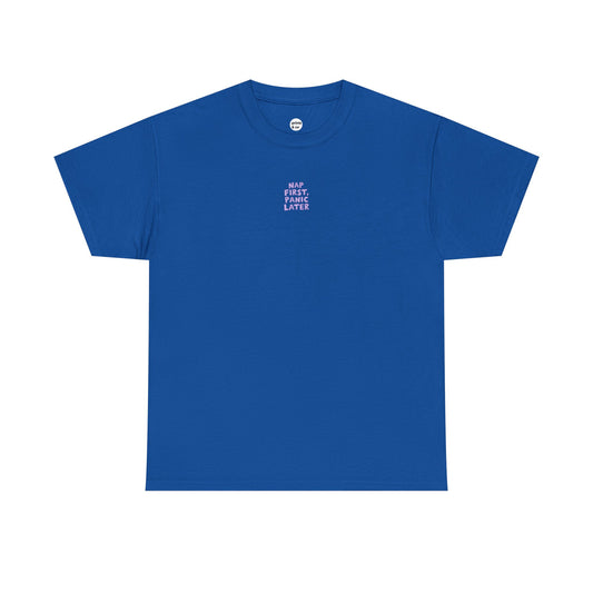 Nap First Panic Later Unisex Cotton Tee