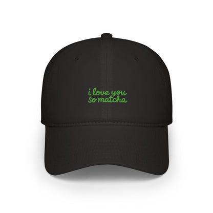 I Love You So Matcha Baseball Hat
