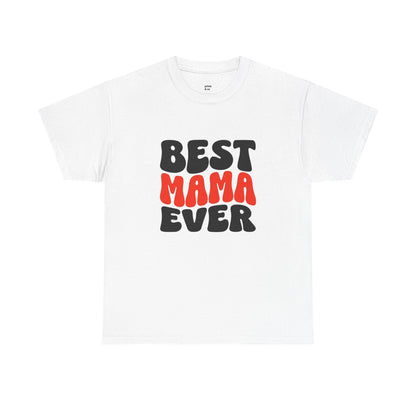 Best Mama Ever Unisex Cotton Tee